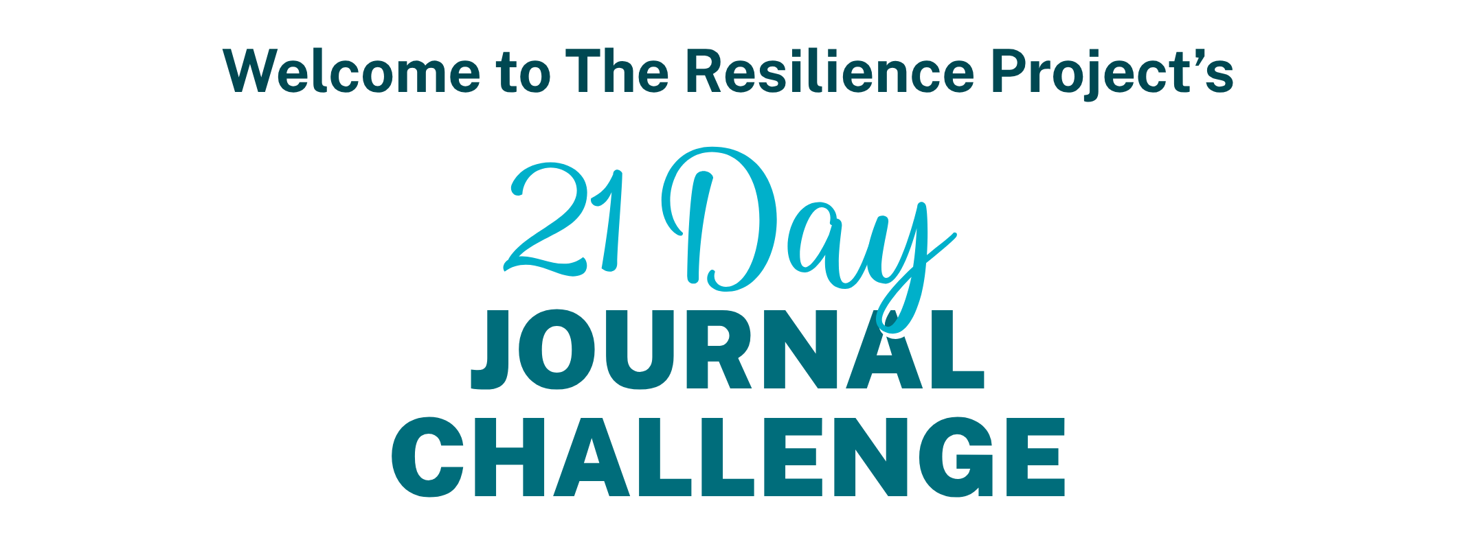 Welcome to The Resilience Project's 21 Day Journal Challenge